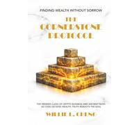 The Cornerstone Protocol: Finding Wealth Without Sorrow