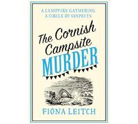 THE CORNISH CAMPSITE MURDER: A brand new feel-good summer cozy mystery with twists you won’t see coming: Book 7