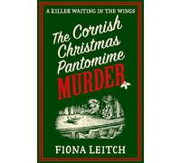 The Cornish Christmas Pantomime Murder: A brand new festive cozy murder mystery for fans of Richard Osman and Rev Richard Coles: Book 9