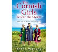 The Cornish Girls Before the Storm: The brand-new feel-good, heartwarming WW2 historical family saga to cosy up with in 2025: Book 9