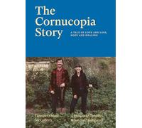 The Cornucopia Story: A Tale of Love and Loss, Hope and Healing