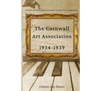 The Cornwall Art Association 1934-1939: When sights and sounds came to Cornwall