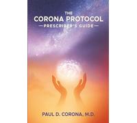 The Corona Protocol Prescriber's Guide