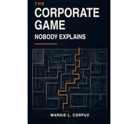 The Corporate Game Nobody Explains