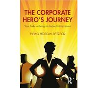 The Corporate Hero's Journey: Your Path to Being an Impact Intrapreneur