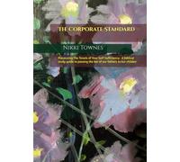 The Corporate Standard: Possessing The Tenets of Your Self-Sufficiency: A biblical study guide to passing the bar of our fathers to our children