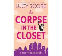 The Corpse in the Closet: A Paranormal Murder Mystery & Contemporary Romance (Riley Thorn Book 2)