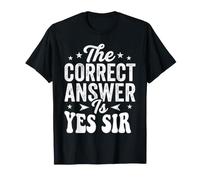 The Correct Answer Is Yes Sir Risposta di obbedienza ||- Maglietta