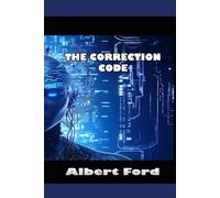 The Correction Code: Optimizing Mind Body and Society