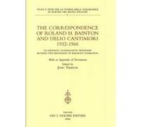 The correspondence of Roland H. Bainton and Delio Cantimori (1932-1966). An enduring transatlantic friendship between two historians of religious toleration