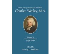 The Correspondence of The Rev. Charles Wesley, M.A. Volume 1: 1728-1749