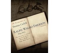 The Correspondence of Thomas Carlyle and Ralph Waldo Emerson: 1834-1872: Volume I & II, Complete