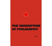 THE CORRUPTION OF PHILOSOPHY: How Aristotle's Empiricism Destroyed the Pre-Socratic Normative Project