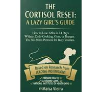 THE CORTISOL RESET: A LAZY GIRL’S GUIDE
