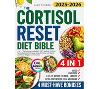 The Cortisol Reset Diet Bible: 4 in 1 I The Science - Backed R.E.S.E.T. Method To Detox Naturally, Reclaim Energy, Sleep Restfully, and Regain Control of Weight and Hormones