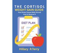 The Cortisol Weight Gain Guide: How Stress Causes Belly Fat and How to Reverse It