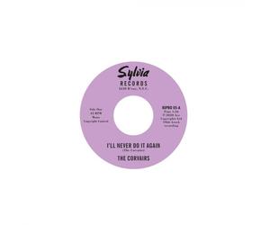 The Corvairs I'll Never Do It Again/A Feeling Deep Inside (Vinyl LP) 7" Single