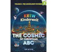 The Cosmic ABC of Christmas: A Magical Lunar Adventure of Science, Wonder, and the Light Within Every Child