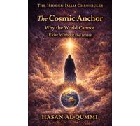 The Cosmic Anchor: Why the World Cannot Exist Without the Imam: 8