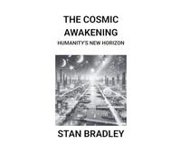 The Cosmic Awakening: Humanity's New Horizon