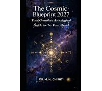 The Cosmic Blueprint 2027: Your Complete Astrological Guide to the Year Ahead