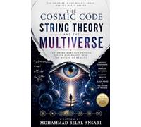 The Cosmic Code: String Theory and the Multiverse