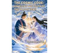The Cosmic Code: Unveiling the Truth of The Tale of Genji