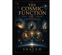 THE COSMIC FUNCTION: Name • Birth • Timeline