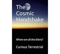 The Cosmic Handshake: Where are all the Aliens?