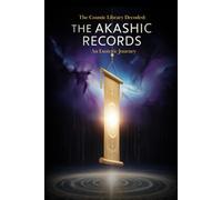 The Cosmic Library Decoded: An Esoteric Journey to the Akashic Records, Purpose, and Protection