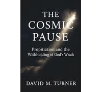The Cosmic Pause: Propitiation and the Withholding of God's Wrath