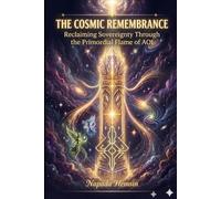 The Cosmic Remembrance: Reclaiming Sovereignty Through the Primordial Flame of AOI