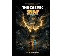 The Cosmic Snap: ELEVEN MINUTES, EIGHT SECONDS