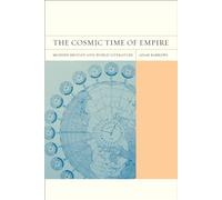 The Cosmic Time of Empire: Modern Britain and World Literature: 3