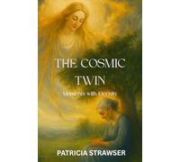The Cosmic Twin: Moments with Eternity