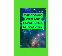 The Cosmic Web and Large-Scale Structures: A Starter's Guide to the Universe's Skeleton