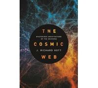 J. Richard Gott The Cosmic Web (Tascabile)