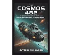 The Cosmos 482: The Forgotten Spacecraft and the Growing Challenge of Space Debris