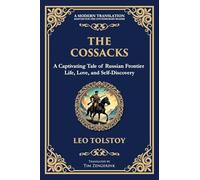 The Cossacks: A Tale of Honor, Love, and the Call of the Wild: 102