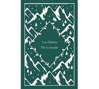 The Cossacks (Little Clothbound Classics) by Tolstoy, Leo