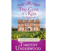 The Cost of a Kiss: An Elizabeth and Darcy Story