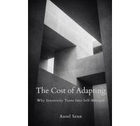 The Cost of Adapting: Why Sensitivity Turns Into Self-Betrayal