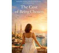 THE COST OF BEING CHOSEN: A Novel
