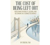 The Cost of Being Left Out: Redefining Disability, Design, and Belonging in a Connected World