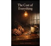 The Cost of Everything: Thirty Poems for a World Running on Empty: 10