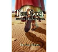 The Cost: Of following in the way of Jesus