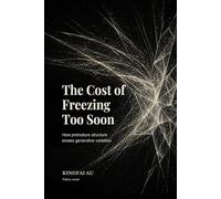 The Cost of Freezing Too Soon: How premature structure erases generative variation