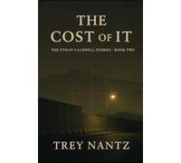 The Cost of It: The Ethan Caldwell Stories - Book Two: 2