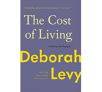Deborah Levy The Cost of Living (Copertina rigida)