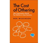 The Cost of Othering: Why Organizations Should Pay Attention to Team Dynamics